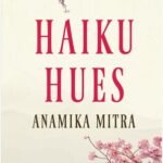 Haiku Hues: Small Poems, Expansive Worlds